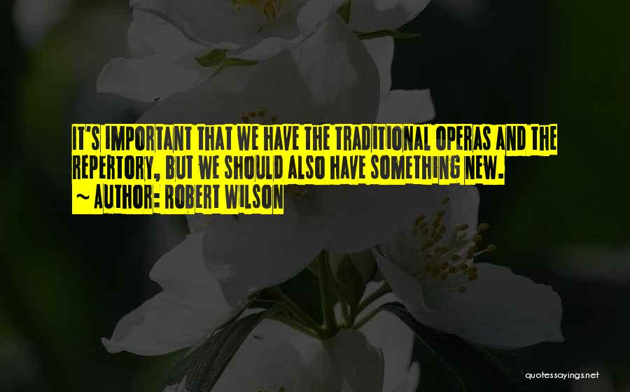 Robert Wilson Quotes 1539322