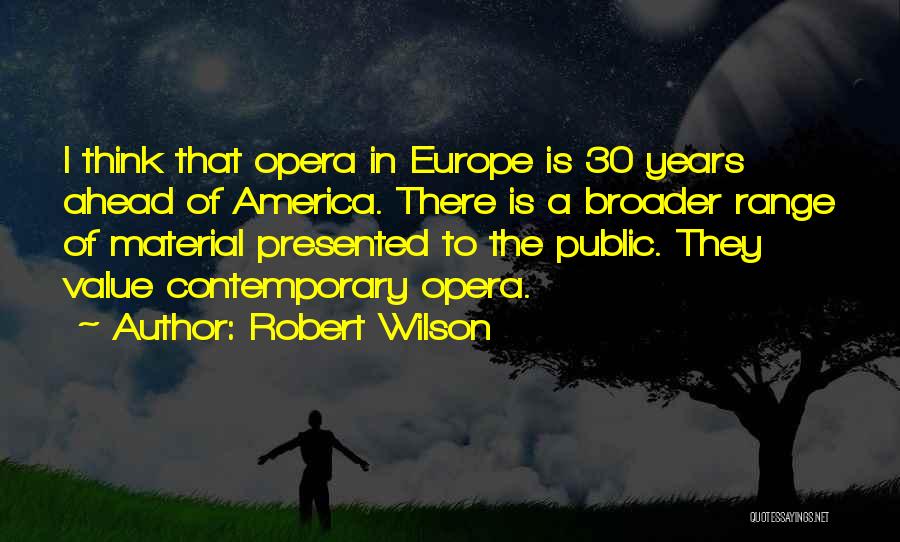 Robert Wilson Quotes 1605174