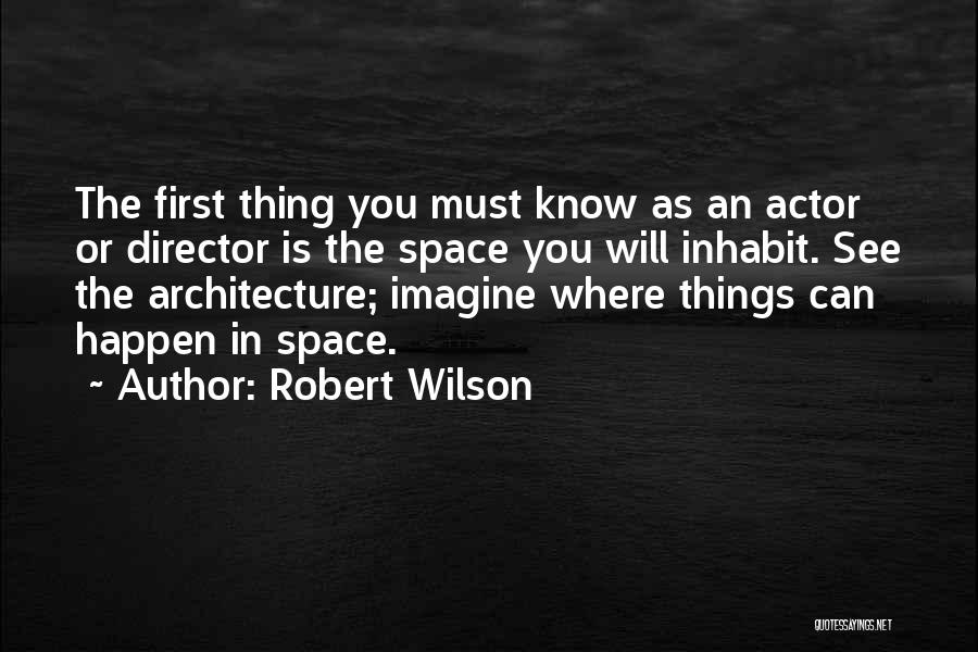 Robert Wilson Quotes 1689619