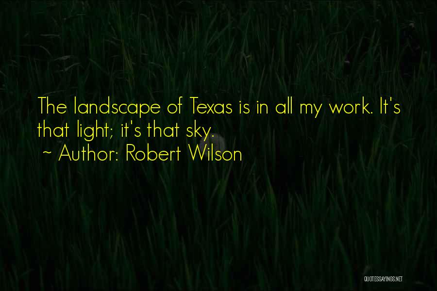 Robert Wilson Quotes 1774168