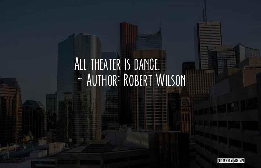 Robert Wilson Quotes 1788119