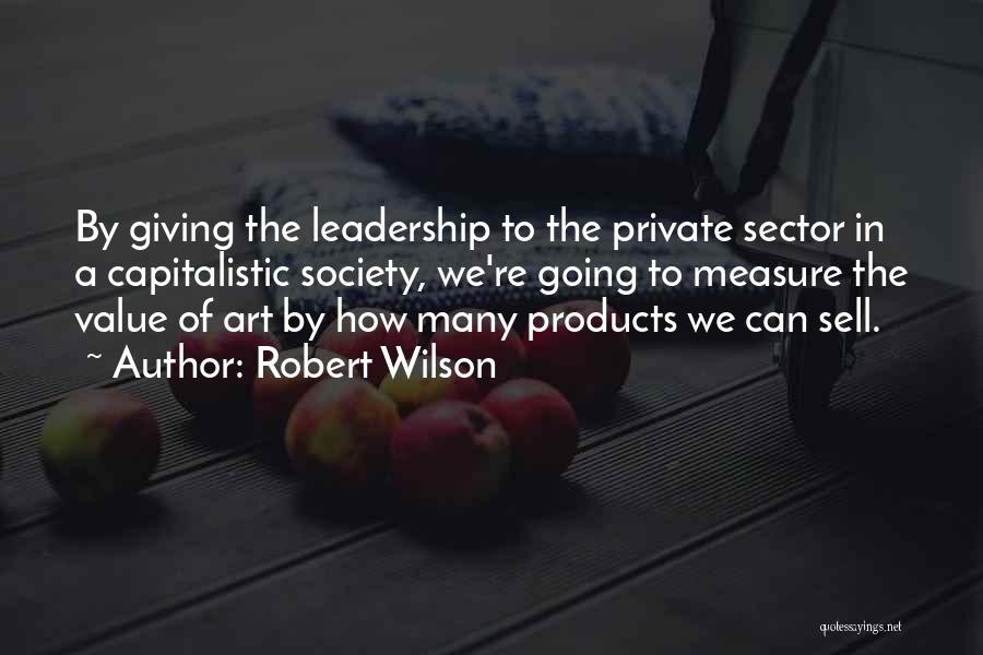 Robert Wilson Quotes 1827487