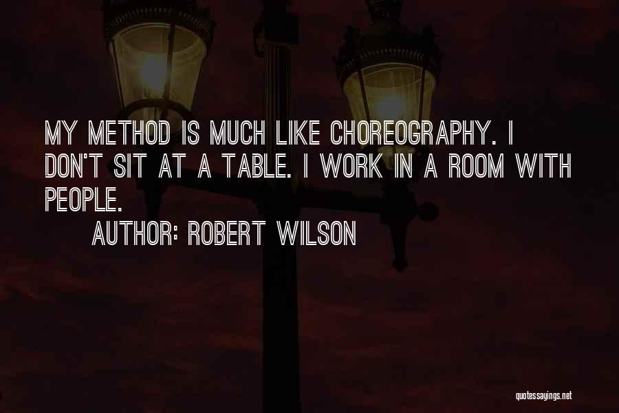 Robert Wilson Quotes 2082223