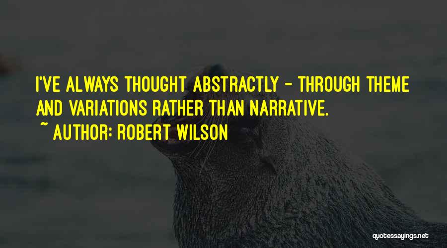 Robert Wilson Quotes 2232522