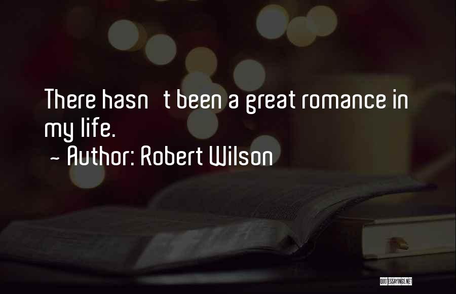 Robert Wilson Quotes 368775