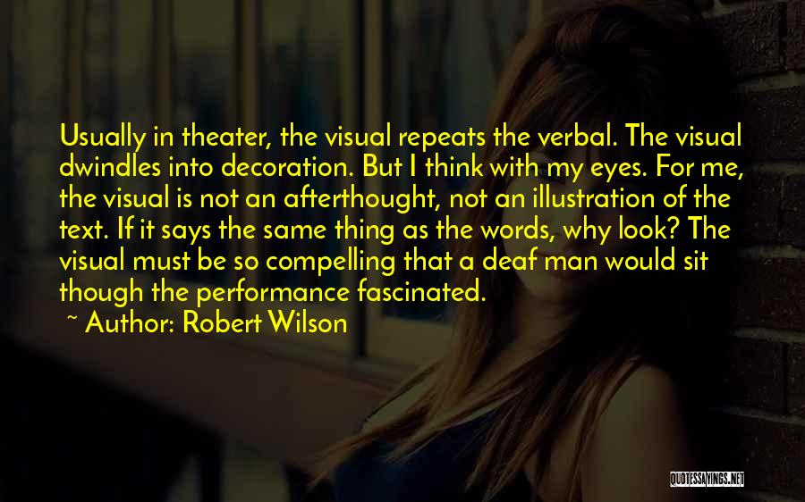 Robert Wilson Quotes 383188