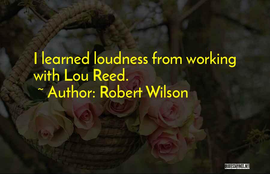 Robert Wilson Quotes 460332