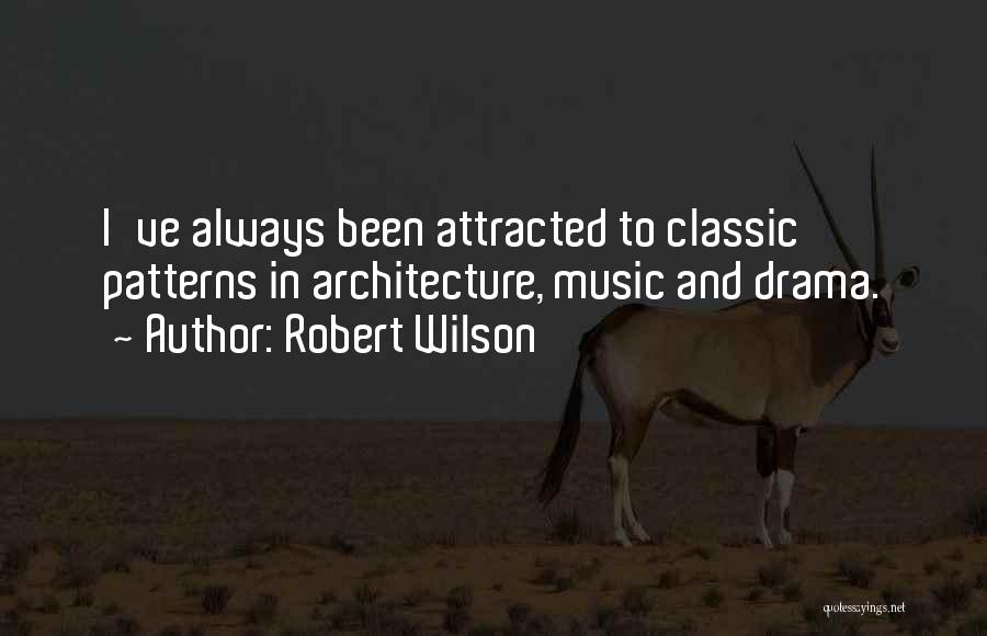 Robert Wilson Quotes 628401