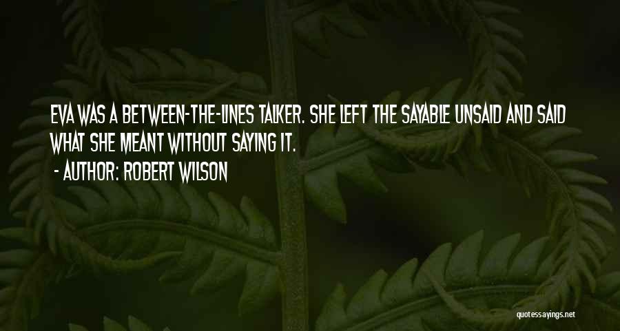 Robert Wilson Quotes 715083