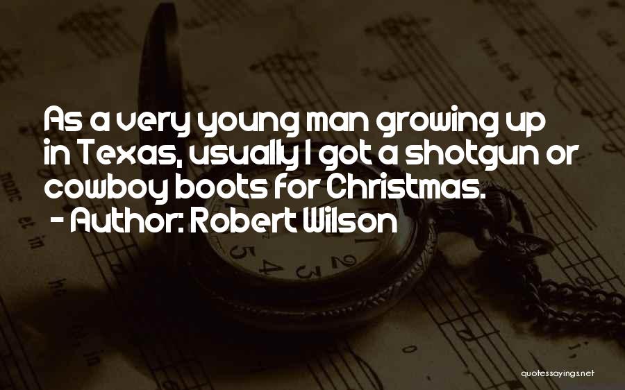 Robert Wilson Quotes 750201