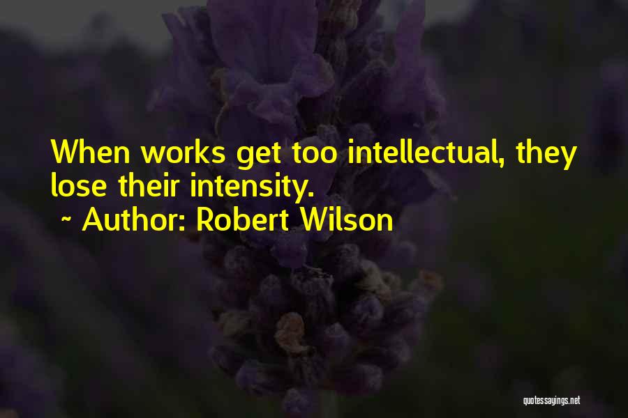 Robert Wilson Quotes 844032