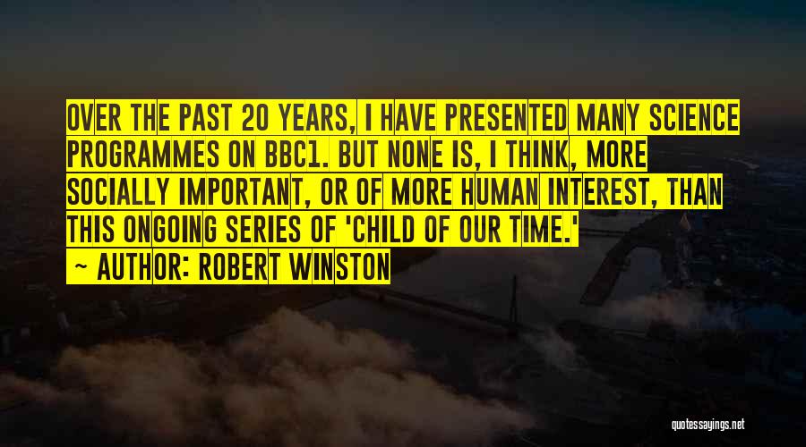 Robert Winston Quotes 418851