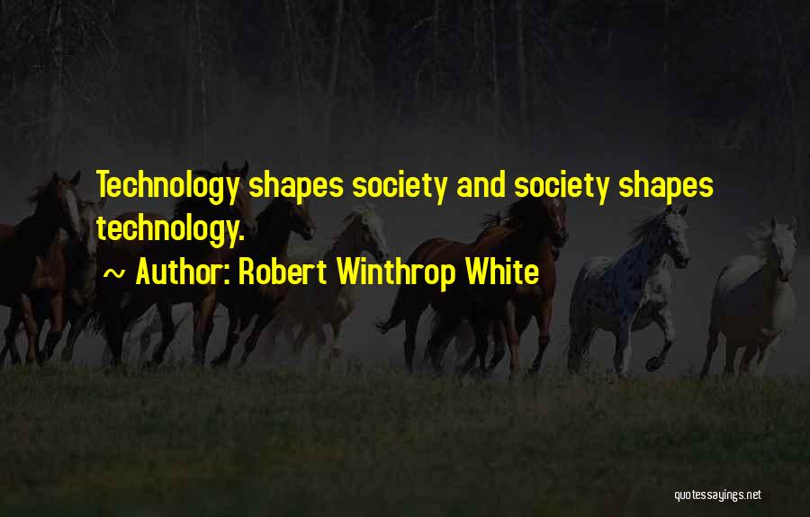 Robert Winthrop White Quotes 451841