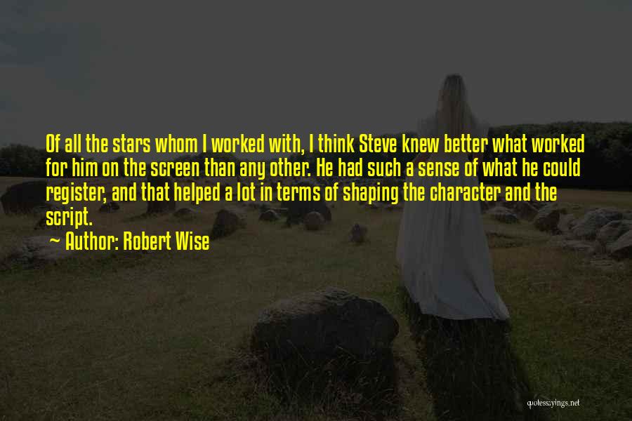 Robert Wise Quotes 1040855