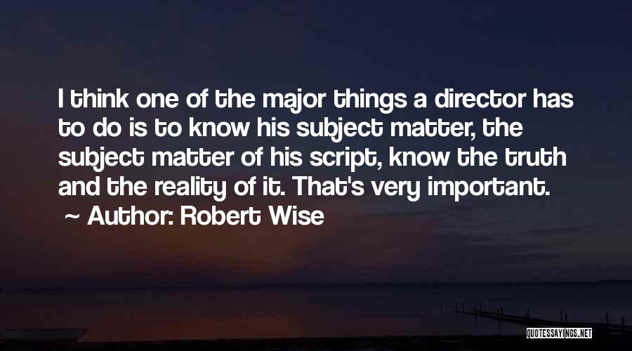 Robert Wise Quotes 683810