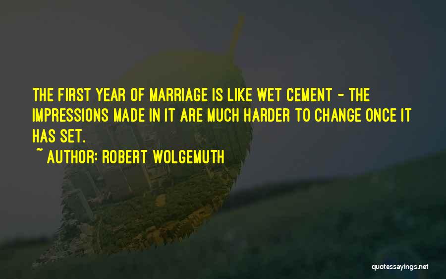 Robert Wolgemuth Quotes 325104