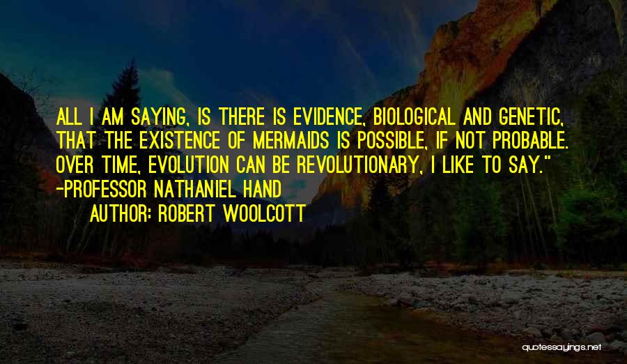 Robert Woolcott Quotes 2174933