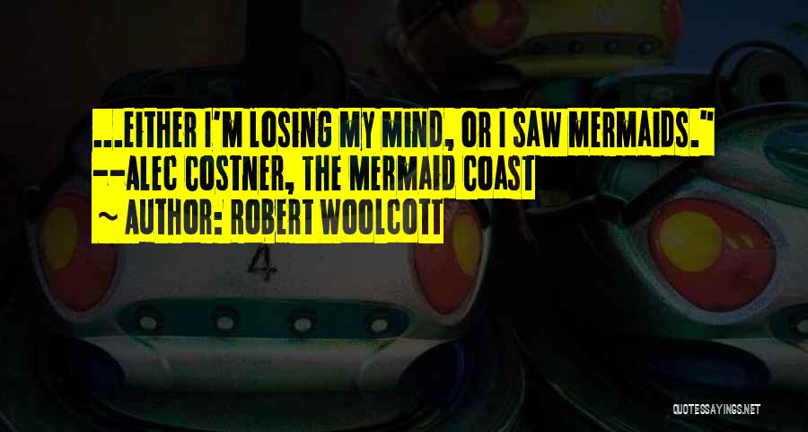Robert Woolcott Quotes 979599