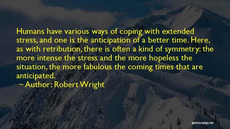 Robert Wright Quotes 1704716