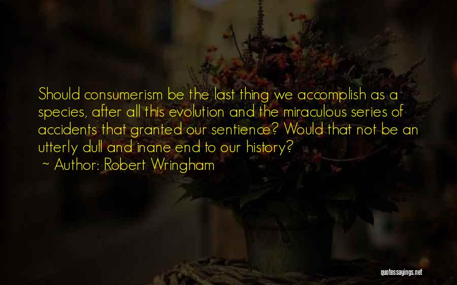 Robert Wringham Quotes 413091