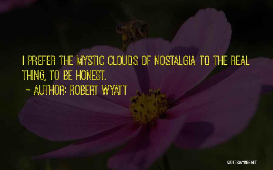 Robert Wyatt Quotes 241870
