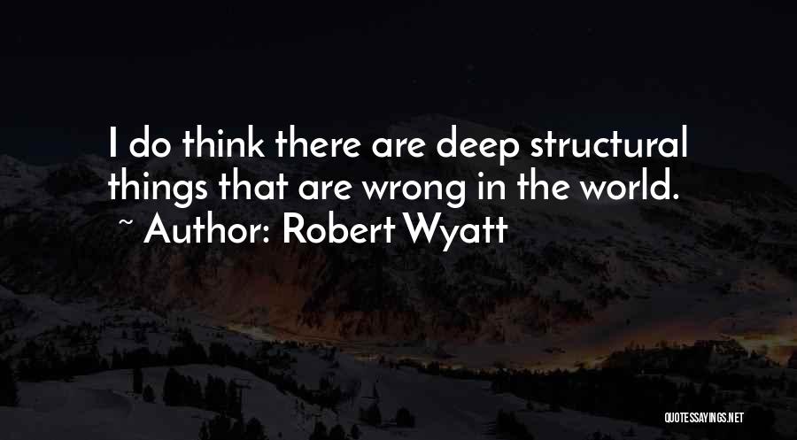 Robert Wyatt Quotes 246965