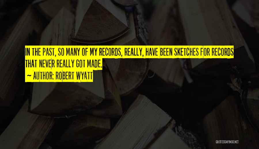 Robert Wyatt Quotes 529318