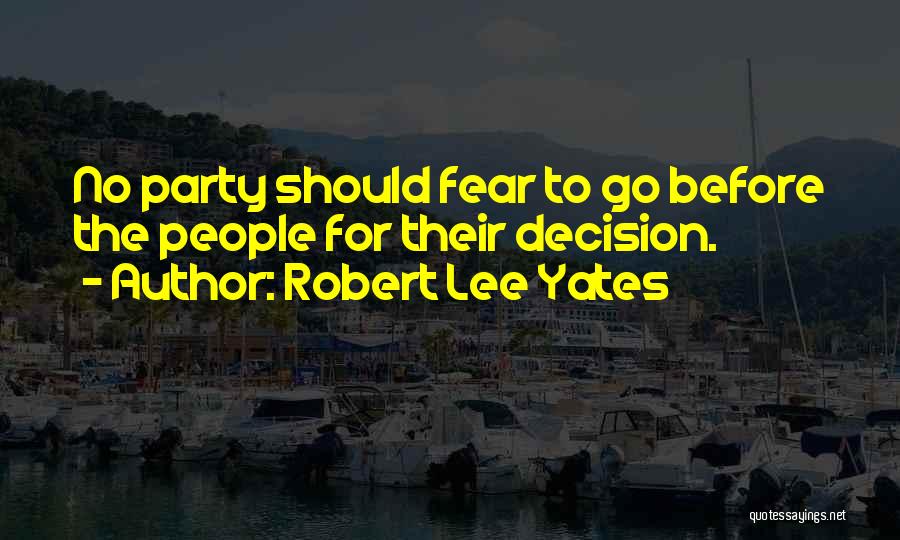 Robert Yates Quotes By Robert Lee Yates