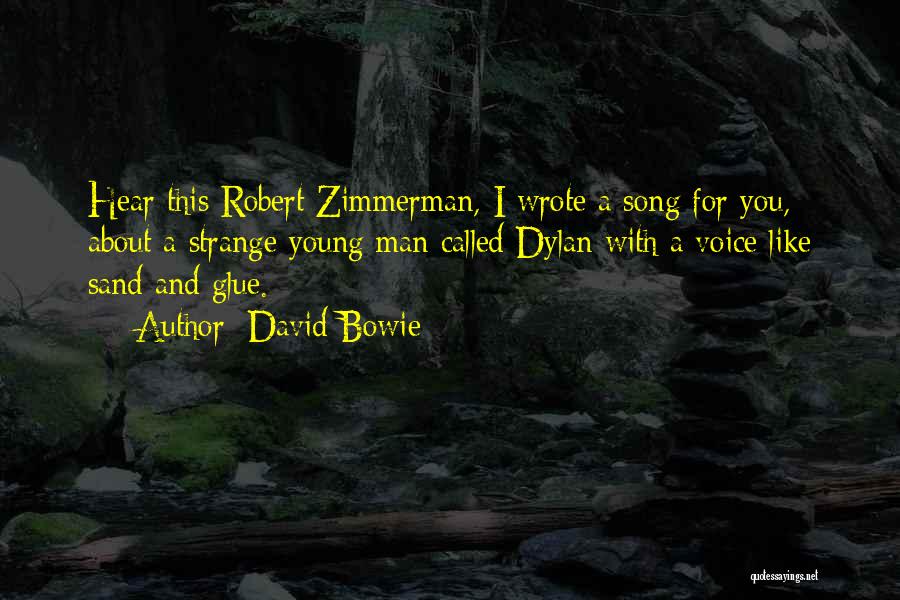 Robert Zimmerman Quotes By David Bowie