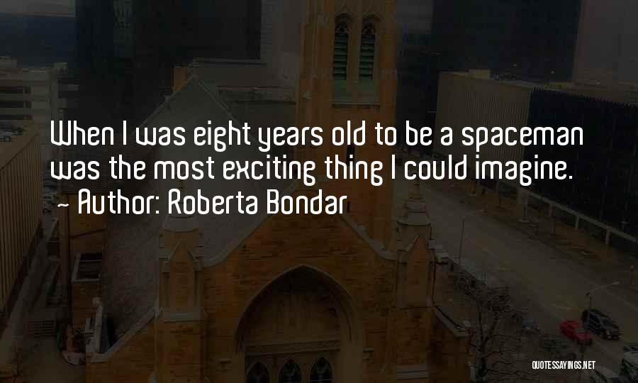 Roberta Bondar Quotes 1901903