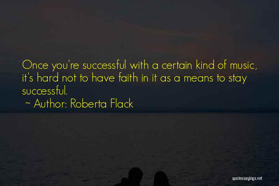 Roberta Flack Quotes 1411526