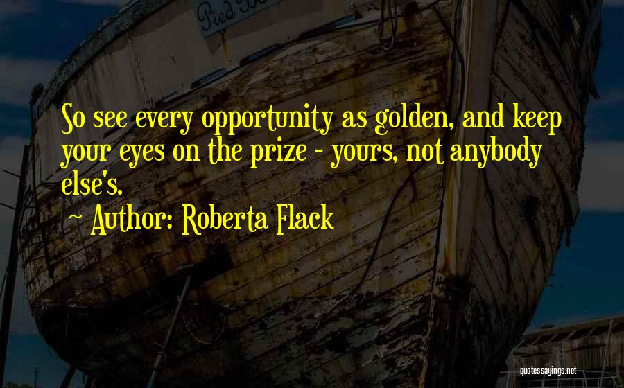 Roberta Flack Quotes 636370