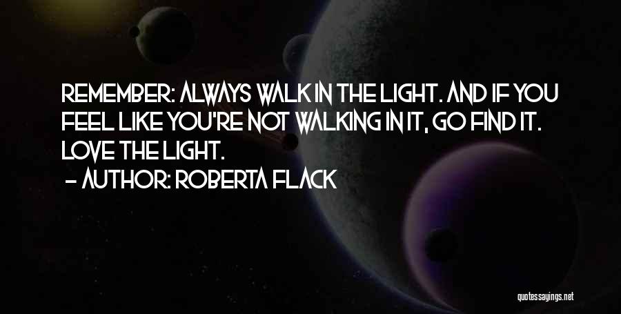 Roberta Flack Quotes 745691