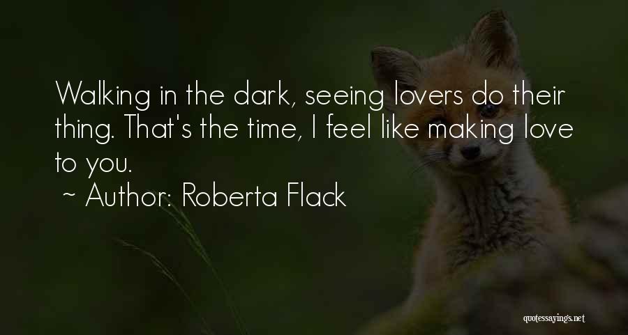 Roberta Flack Quotes 997305