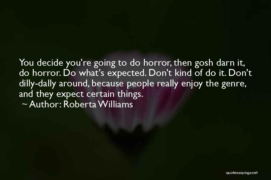 Roberta Williams Quotes 1647020