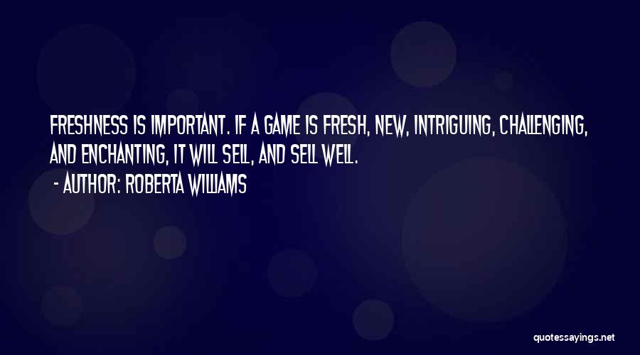 Roberta Williams Quotes 773026