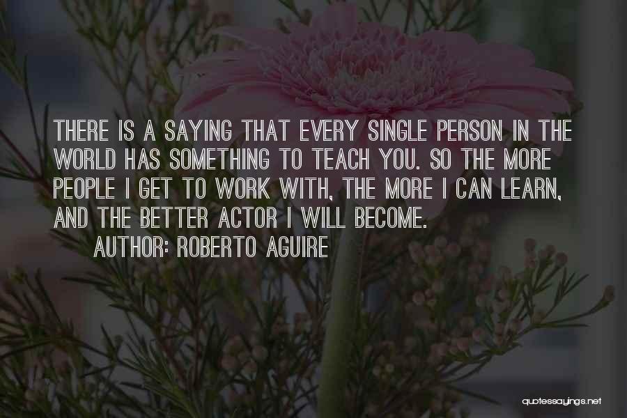 Roberto Aguire Quotes 917670