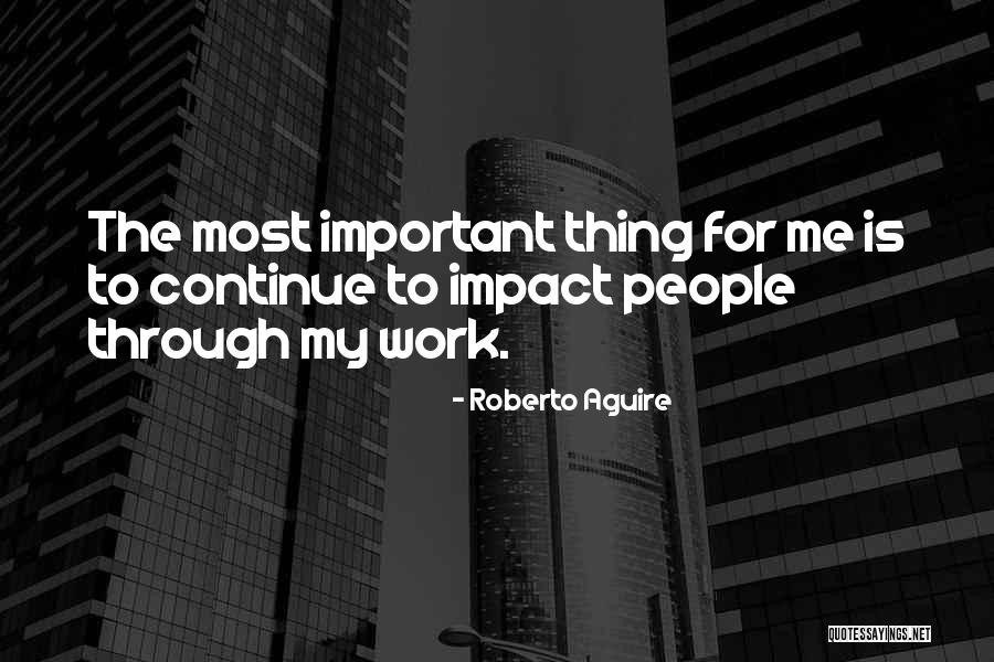 Roberto Aguire Quotes 927550