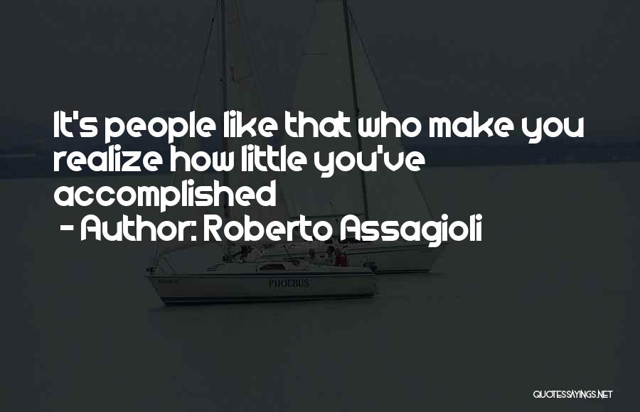 Roberto Assagioli Quotes 1610224