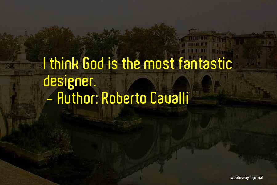 Roberto Cavalli Quotes 1130720