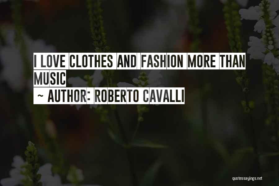 Roberto Cavalli Quotes 1251847