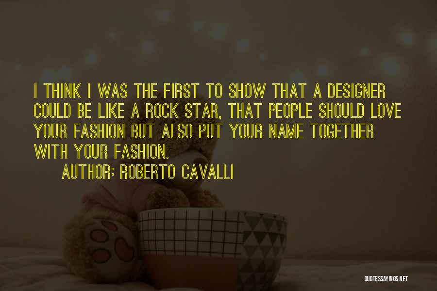 Roberto Cavalli Quotes 1503828