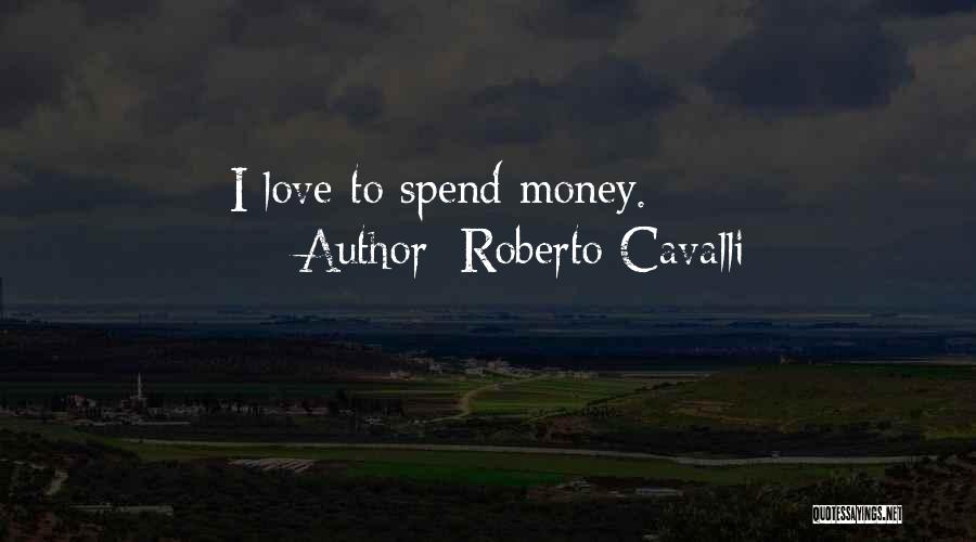 Roberto Cavalli Quotes 1705063