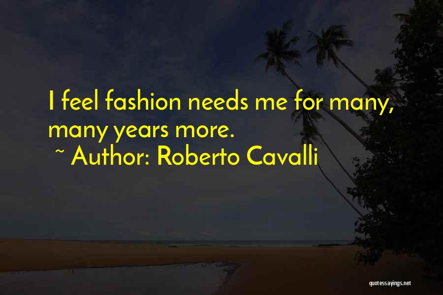 Roberto Cavalli Quotes 1863488