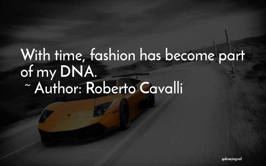 Roberto Cavalli Quotes 2065069