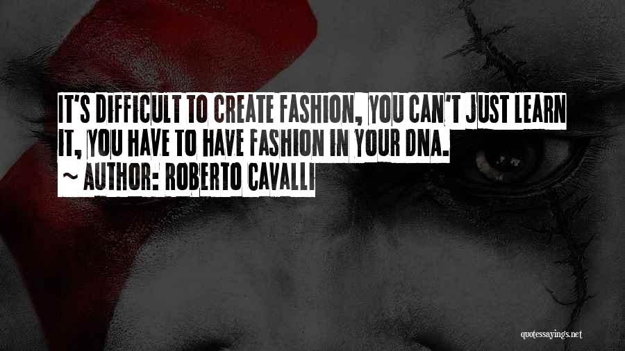Roberto Cavalli Quotes 655475