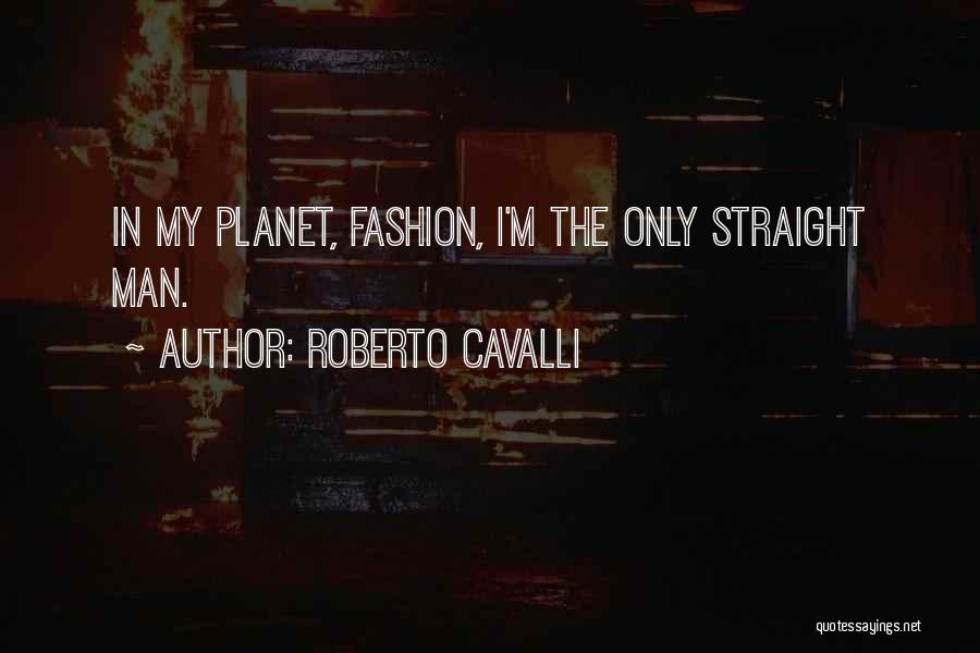 Roberto Cavalli Quotes 670303