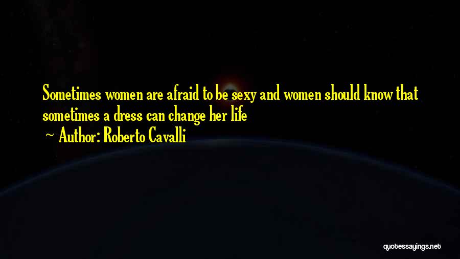 Roberto Cavalli Quotes 970660