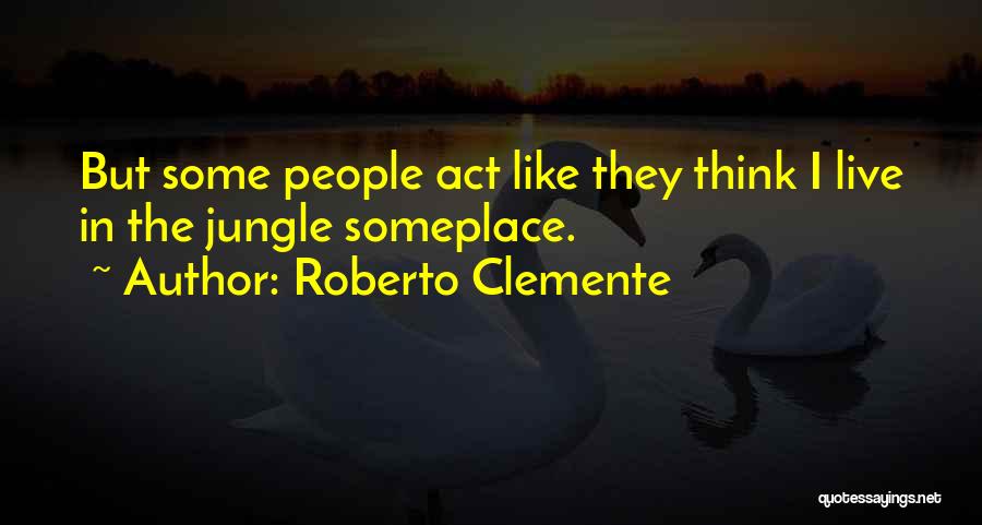 Roberto Clemente Quotes 2133288