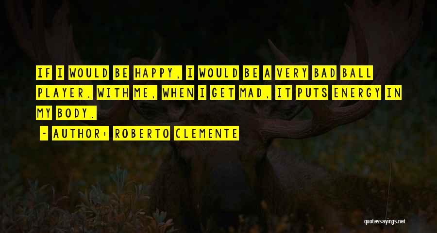 Roberto Clemente Quotes 87222